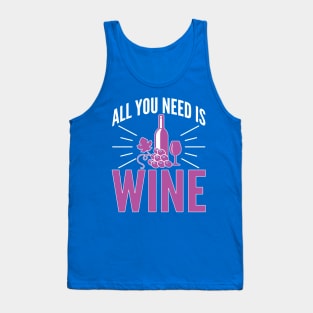 all you need is wine 2 Tank Top